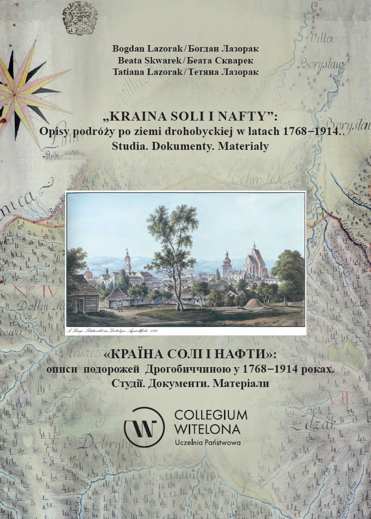 Презентація монографії «Країна солі і нафти»: описи подорожей Дрогобиччиною у 1768 –1914 роках. Студії. Документи. Матеріали.» (25 червня 12 год. Collegium Witelona)